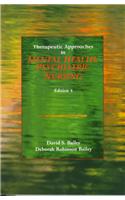 Therapeutic Approaches in Mental Health/Psychiatric Nursing Therapeutic Approaches in Mental Health/Psychiatric Nursing Therapeutic Approaches in Ment