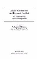 Ethnic Nationalism and Regional Conflict: The Former Soviet Union and Yugoslavia