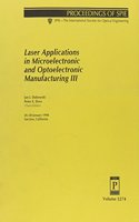 Laser Applications In Microelectronic and Optoelectronic Manufacturing Iii
