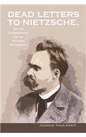 Dead Letters to Nietzsche, or the Necromantic Art of Reading Philosophy