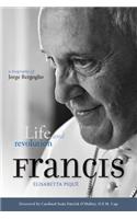 Pope Francis: Life and Revolution