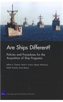 Are Ships Different? Policies and Procedures for the Acquisition Ofship Programs