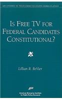 Is Free TV for Federal Candidates Constitutional?