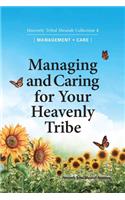 Managing and Caring for Your Heavenly Tribe