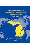 Sixty-One Years of University of Michigan Pharmacology, 1942-2003