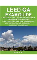 LEED GA Exam Guide: A Must-have for the LEED Green Associate Exam: Comprehensive Study Materials, Sample Questions, Mock Exam, Green Building LEED Certification, and Su