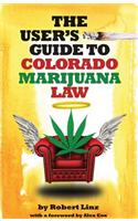 The User's Guide to Colorado Marijuana Law