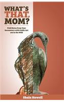 What's That, Mom? (The Journal)