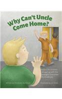 Why Can't Uncle Come Home?
