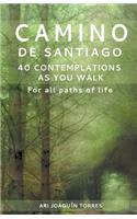 Camino de Santiago: 40 Contemplations As You Walk