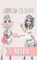 Moda Libro da colorare per ragazze: Età 8-12 anni - Splendida bellezza stile moda, abbigliamento, design fresco e carino