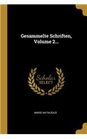 Gesammelte Schriften, Volume 2...