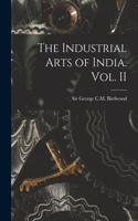 Industrial Arts of India. Vol. II