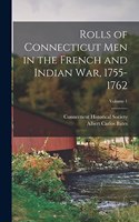 Rolls of Connecticut Men in the French and Indian War, 1755-1762; Volume 1