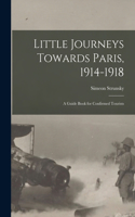 Little Journeys Towards Paris, 1914-1918