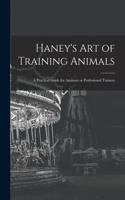 Haney's Art of Training Animals