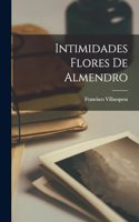 Intimidades Flores De Almendro