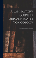 Laboratory Guide in Urinalysis and Toxicology