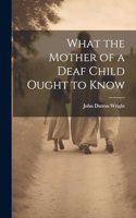 What the Mother of a Deaf Child Ought to Know