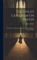 Child's Catechism On Prayer