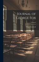 Journal of George Fox; Volume I