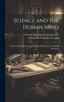 Science and the Human Mind; a Critical and Historical Account of the Development of Natural Knowledg