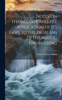 Notes On Hydrology and the Application of Its Laws to the Problems of Hydraulic Engineering