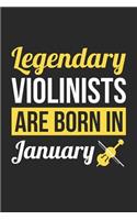 Violin Notebook - Legendary Violinists Are Born In January Journal - Birthday Gift for Violinist Diary: Medium College-Ruled Journey Diary, 110 page, Lined, 6x9 (15.2 x 22.9 cm)