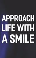 Approach Life With A Smile: Daily Success, Motivation and Everyday Inspiration For Your Best Year Ever, 365 days to more Happiness Motivational Year Long Journal / Daily Notebo
