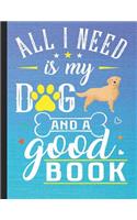 All I Need Is My Dog And A Good Book: School Planner 2019-2020 Golden Retriever Dog