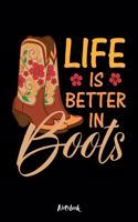 LIFE IS BETTER IN BOOTS Notebook: Composition Book and Planner or Journal - Size 6 x 9 inches / DIN A5 I 120 Pages I Sheet Music Pages I Matte Cover