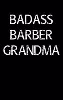 Badass Barber Grandma: A soft cover blank lined journal to jot down ideas, memories, goals, and anything else that comes to mind.