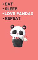 Eat Sleep Love Pandas Repeat