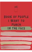 Book of People I Want to Punch in the Face
