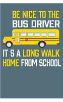 Be Nice To The Bus Driver