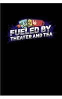 Fueled By Theater And Tea