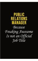 Public Relations Manager Because Freaking Awesome Is Not An Official Job Title