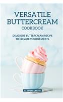 Versatile Buttercream Cookbook
