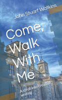 Come, Walk With Me