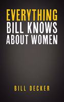 Everything Bill Knows About Women