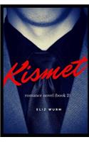 Kismet: romance novel (book 2)