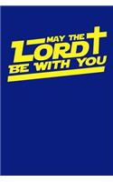 May The Lord Be With You