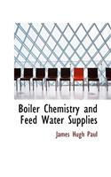 Boiler Chemistry and Feed Water Supplies