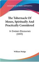 Tabernacle Of Moses, Spiritually And Practically Considered