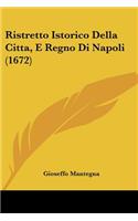 Ristretto Istorico Della Citta, E Regno Di Napoli (1672): (Italian)