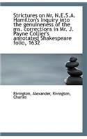Strictures on Mr. N.E.S.A. Hamilton's Inquiry Into the Genuineness of the Ms. Corrections in Mr. J.