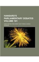 Hansard's Parliamentary Debates Volume 101: (English)