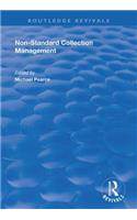 Non-standard Collection Management