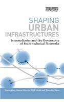 Shaping Urban Infrastructures