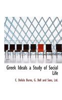 Greek Ideals a Study of Social Life